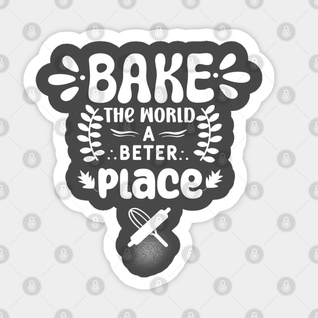 Bake The World A Better Place Mom. Sticker by Fancy store